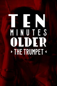 Ten Minutes Older: The Trumpet (2002)