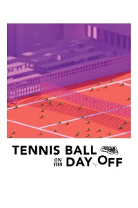 Tennis Ball on His Day Off (2022)