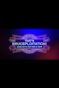 That's Brucesploitation! Making Fist of Fear, Touch of Death (2020)