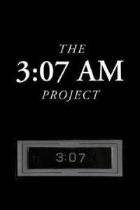 The 3:07 AM Project (2013)