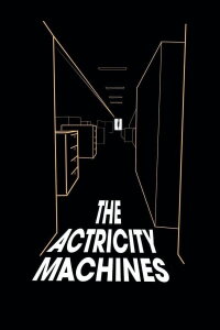 The Actricity Machines (2023)