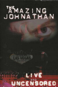 The Amazing Johnathan - Live and Uncensored (2003)