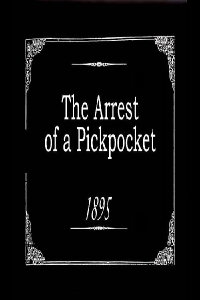 The Arrest of a Pickpocket (1895)