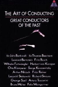 The Art of Conducting: Great Conductors of the Past (1993)