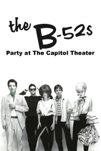 The B-52's: Party at The Capitol Theatre (1980)
