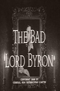 The Bad Lord Byron (1949)