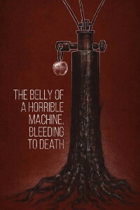 The Belly of a Horrible Machine, Bleeding to Death (2019)