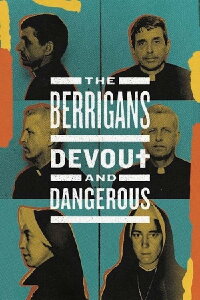 The Berrigans: Devout and Dangerous (2020)