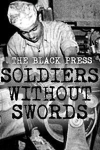The Black Press: Soldiers Without Swords (1999)
