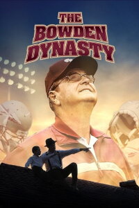 The Bowden Dynasty: Faith, Family, & Football (2017)