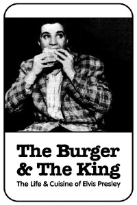 The Burger & the King: The Life & Cuisine of Elvis Presley (1996)
