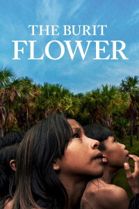 The Buriti Flower (2024)