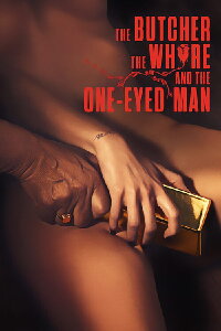 The Butcher, The Whore and the One-Eyed Man (2018)