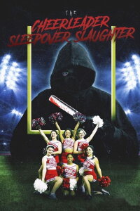 The Cheerleader Sleepover Slaughter (2022)