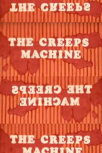 The Creeps Machine (1973)