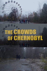 The Crowds of Chernobyl (2018)