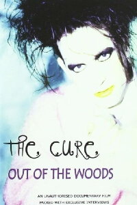 The Cure: Out of the Woods: Unauthorized (2004)