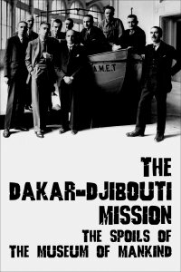 The Dakar-Djibouti Mission: The Spoils of the Museum of Mankind (2022)