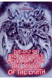 The Day of the Incredible Monster from the Center of the Earth (2023)