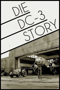 The DC-3 Story: The Plane That Changed the World (2018)