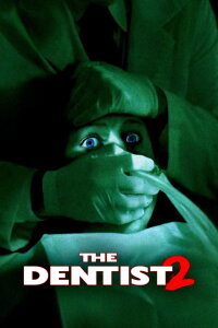 The Dentist 2 - Zahnarzt des Schreckens (1998)