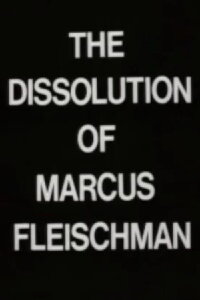 The Dissolution of Marcus Fleischman (1978)
