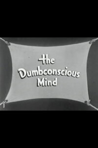The Dumbconscious Mind (1942)