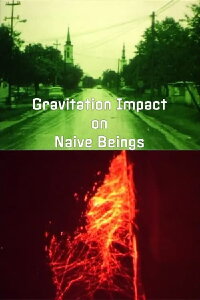 The Effects of Earth's Gravity on Naive Beings (1985)