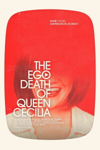 The Ego Death of Queen Cecilia (2024)