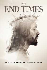 The End Times: In the Words of Jesus (2006)