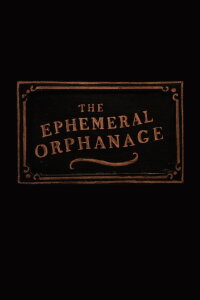 The Ephemeral Orphanage (2021)