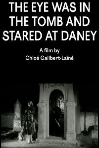 The Eye Was in the Tomb and Stared at Daney (2017)