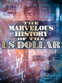 The Fabulous Story of U.S. Dollar (2009)