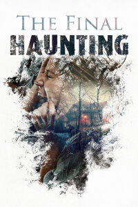 The Final Haunting (2015)
