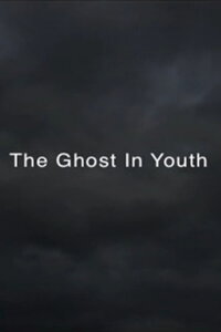 THE GHOST IN YOUTH (2010)