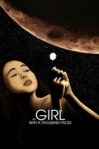 The Girl With A Thousand Faces (2017)
