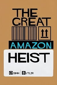 The Great Amazon Heist (2023)