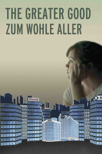 The Greater Good - Zum Wohle Aller (2011)