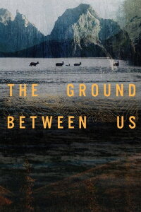 The Ground Between Us (2020)