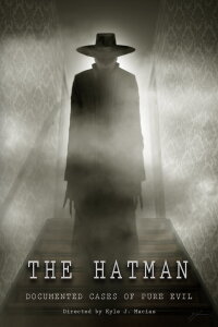 The Hat Man: Documented Cases of Pure Evil (2019)