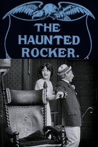 The Haunted Rocker (1912)