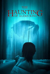 The Haunting of Alexis King (2023)