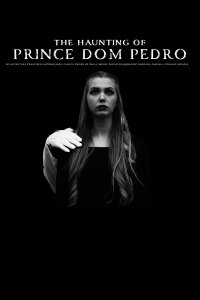The Haunting of Prince Dom Pedro (2025)