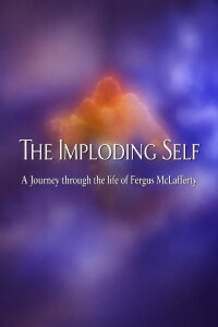 The Imploding Self: A Journey Through the Life of Fergus mcLafferty (1995)