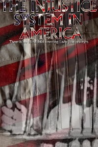 The Injustice System in America (2007)