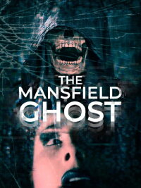 The Investigation: The Mansfield Ghost (2022)