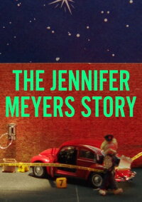 The Jennifer Meyers Story (2023)