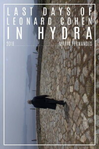 The Last Day of Leonard Cohen in Hydra (2018)