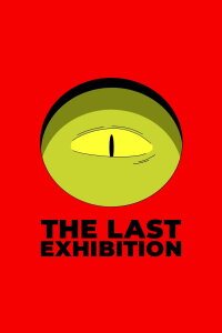 The Last Exhibition (2016)