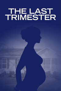 The Last Trimester (2007)